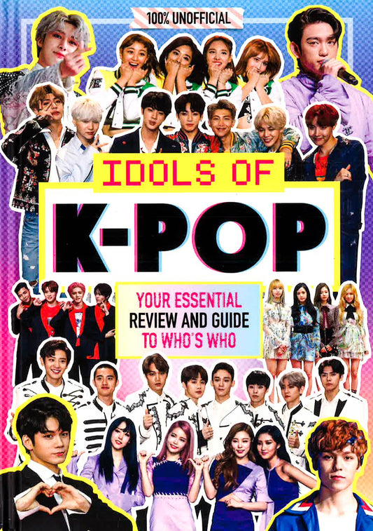 K-Pop: Idols of K-Pop 100% Unofficial - from BTS to BLACKPINK