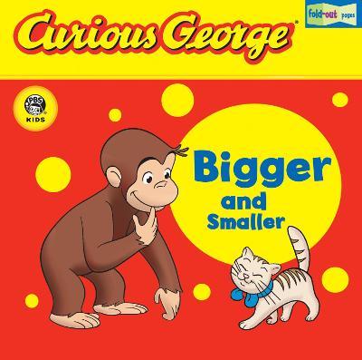 Curious George Bigger And Smaller Lift-The-Flap Board Book