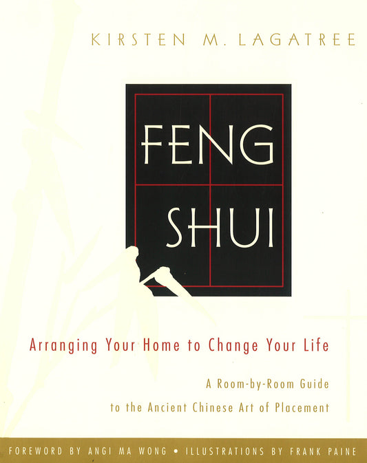 Feng Shui: Arranging Your Home To Change Your Life