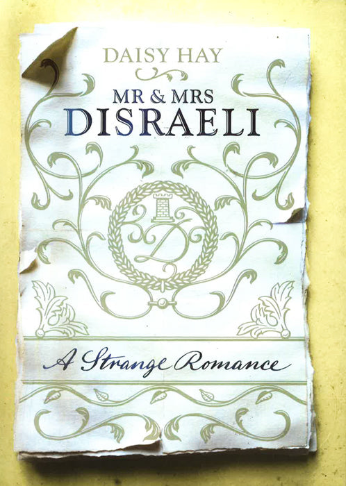 Mr And Mrs Disraeli: A Strange Romance