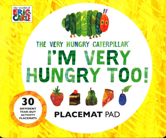 The Very Hungry Caterpillar I'M Very Hungry Too - Placemats Book