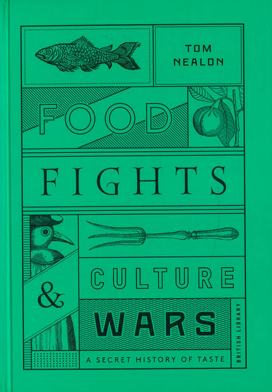 Food Fights And Culture Wars: A Secret History Of Taste