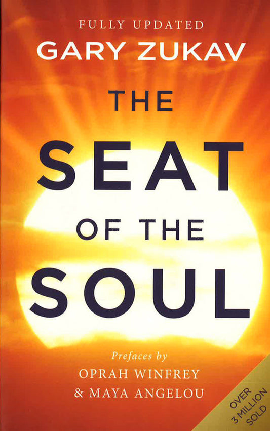 The Seat Of The Soul: An Inspiring Vision Of Humanity's Spiritual Destiny