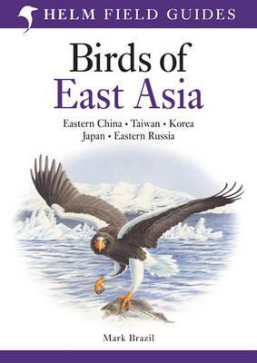 Birds Of East Asia (Helm Field Guides)
