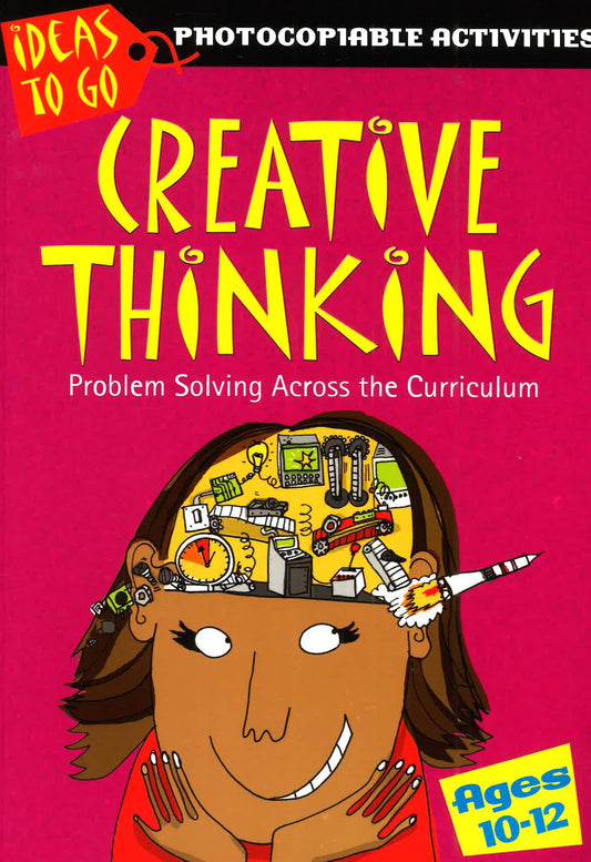 Ideas To Go: Creative Thinking - Ages 10-12