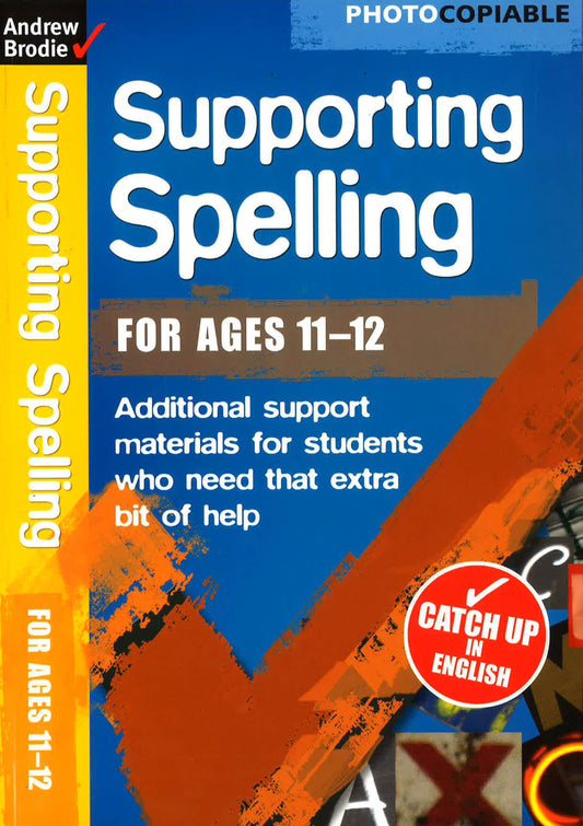 Supporting Spelling For Ages 11-12 (Photocopiable)