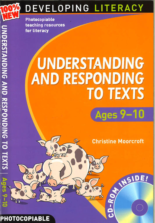 Developing Literacy: Understanding & Responding To Texts Ages 9-10 (With Free Cd-Rom)