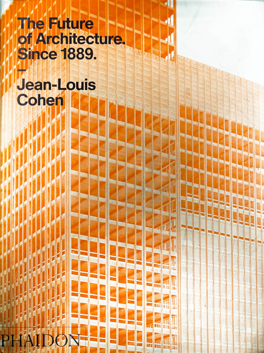 The Future Of Architecture Since 1889