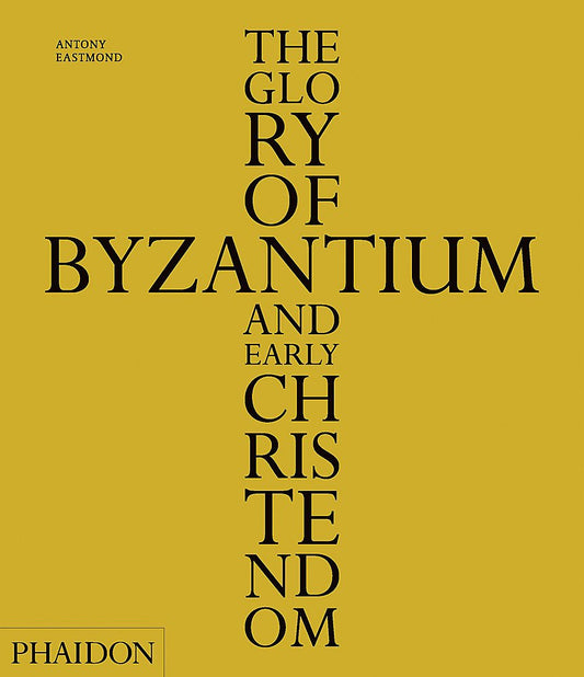 The Glory Of Byzantium And Early Christendom