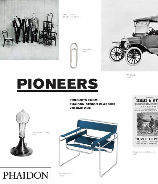 Pioneers: Products from Phaidon Design Classics