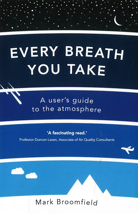 Every Breath You Take: A User's Guide To The Atmosphere