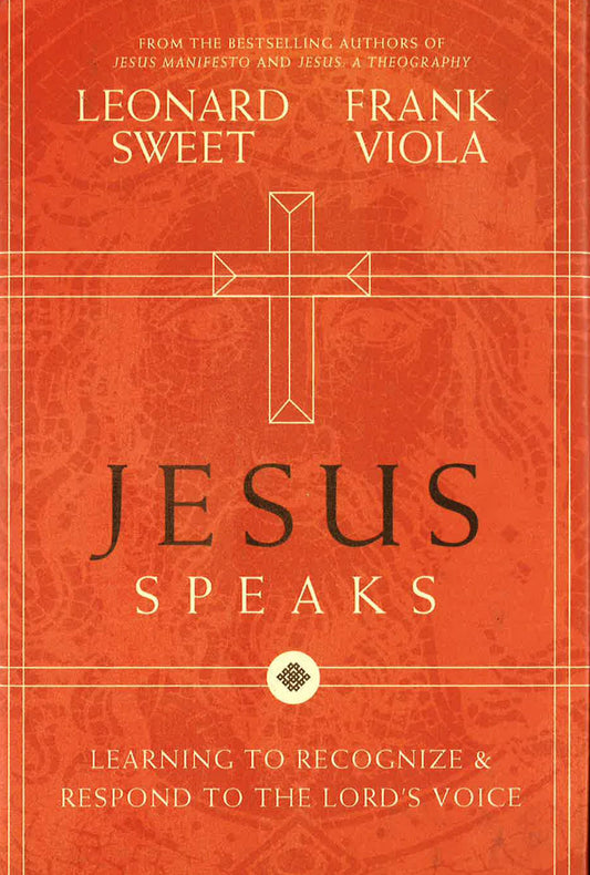 Jesus Speaks: Learning To Recognize And Respond To The Lord's Voice