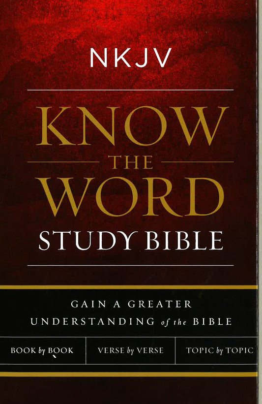 Nkjv Know The Word : Study Bible