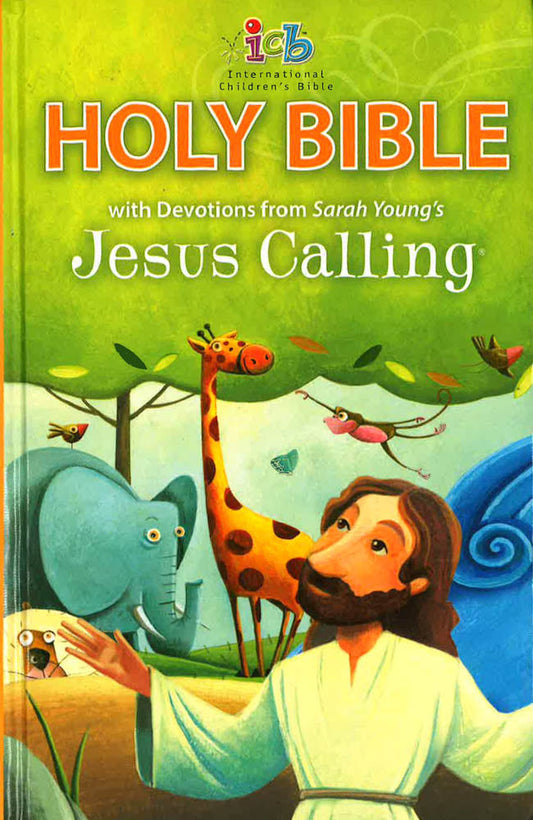 Icb, Jesus Calling Bible For Children, HarDCover: With Devotions From Sarah Young's Jesus Calling
