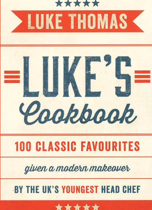 Luke's Cookbook: 100 Classic Favourites