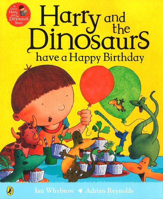 HARRY & THE DINOSAURS HAVE A HAPPY BIRTHDAY
