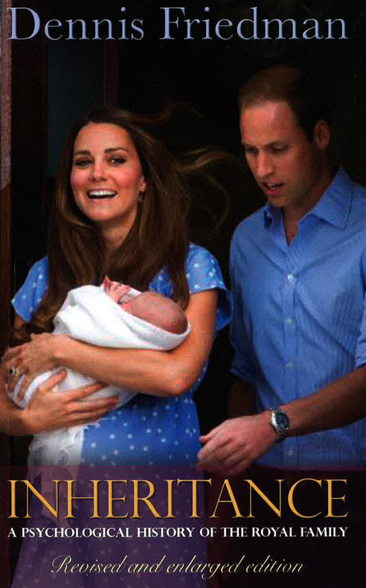 Inheritance: A Psychological History Of The Royal Family