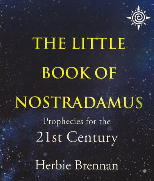 Little Book Of Nostradamus: Prophecies For The 21st Century