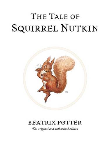 The Tale Of Squirrel Nutkin (Bk. 2)