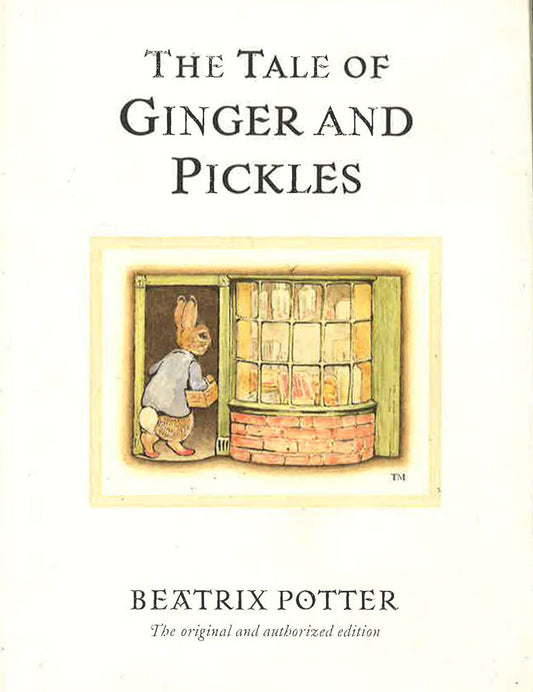 The Tale Of Ginger & Pickles: The Original And Authorized Edition