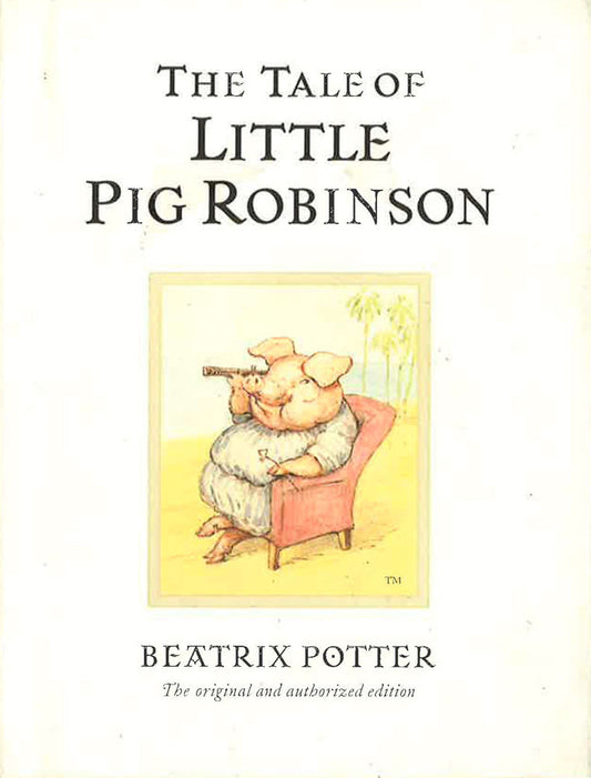 The Tale Of Little Pig Robinson (Bk.19)