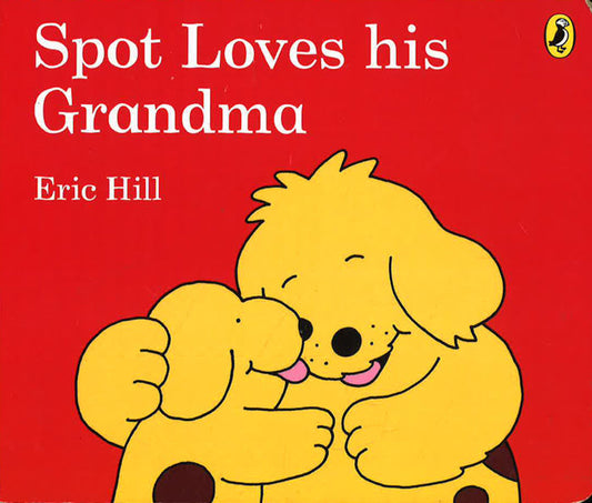 Spot Loves His Grandma