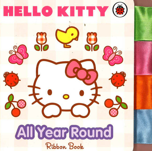 Hello Kitty: All Year Round (Hello Kitty Ribbon Book)