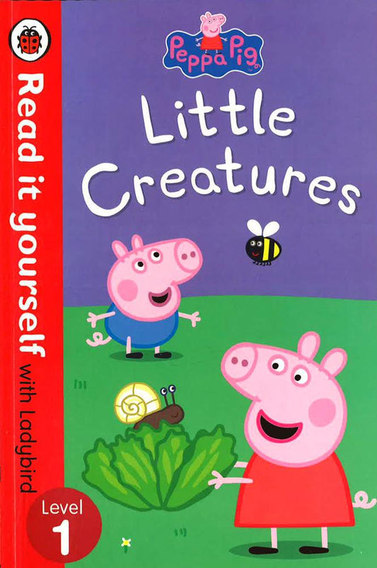 Peppa Pig: Little Creatures - Read It Yourself With Ladybird: Level 1
