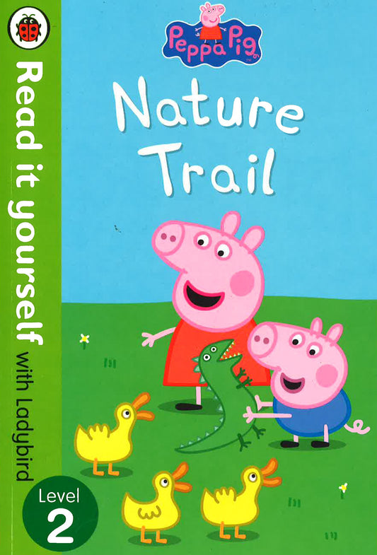 Peppa Pig: Nature Trail - Read It Yourself With Ladybird: Level 2