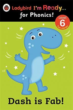 Dash Is Fab! Ladybird I'm Ready For Phonics: Level 6