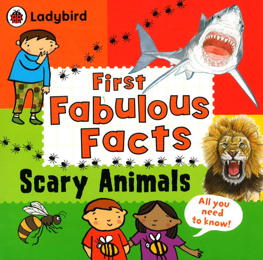 Scary Animals: Ladybird First Fabulous Facts