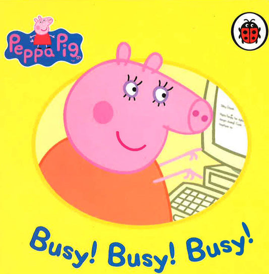 Peppa Pig: Busy! Busy! Busy!