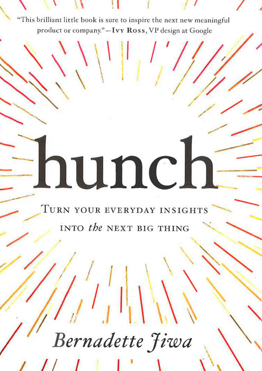 Hunch: Turn Your Everyday Insights Into