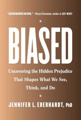 Biased: Uncovering The Hidden Prejudice That Shapes What We See, Think, And Do