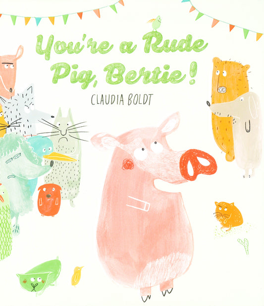 You'Re A Rude Pig, Bertie