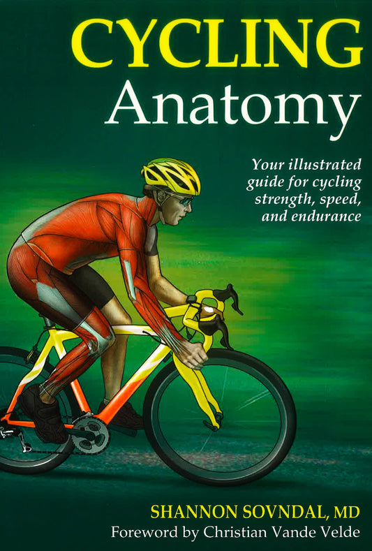[Bargain Corner] Cycling Anatomy: Your Illustrated Guide For Cycling Strength, Speed, And Endurance