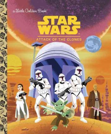 Star Wars: Attack Of The Clones (Star Wars) (Little Golden Book)