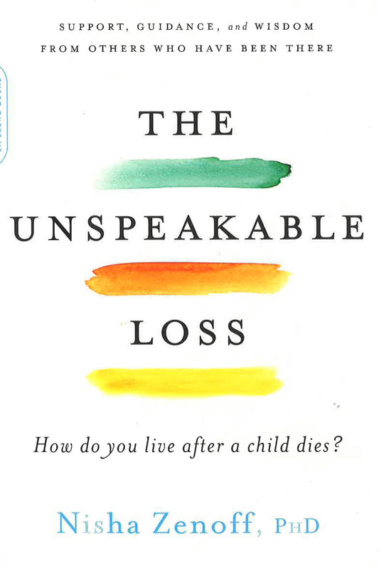 The Unspeakable Loss: How Do You Live After A Child Dies?