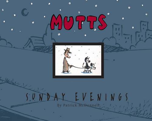 Mutts Sunday Evenings: A Mutts Treasury