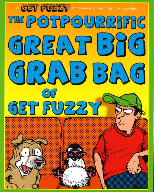 The Potpourrific Great Big Grab Bag Of Get Fuzzy