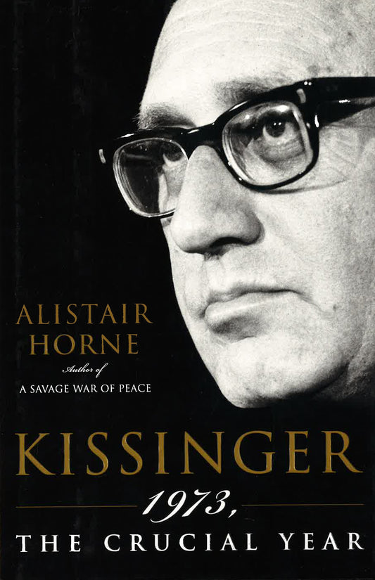 Kissinger: 1973, The Crucial Year