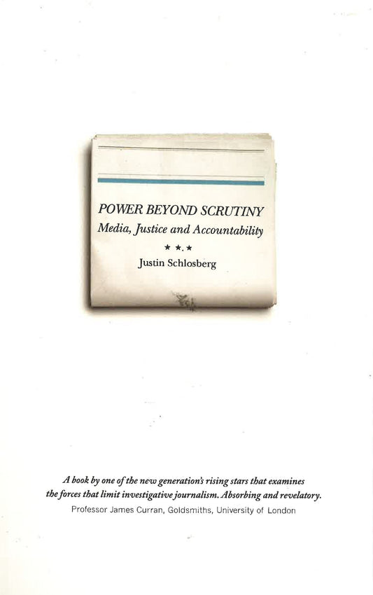 Power Beyond Scrutiny: Media, Justice And Accountability