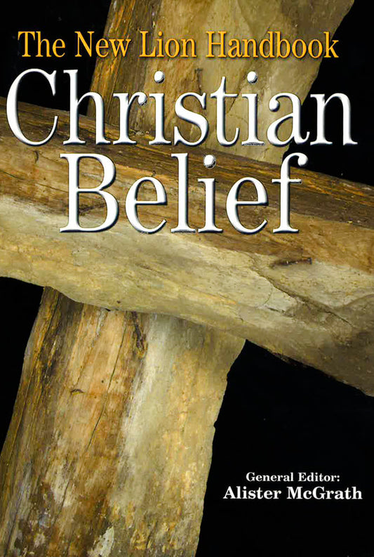 The New Lion Handbook Of Christian Belief
