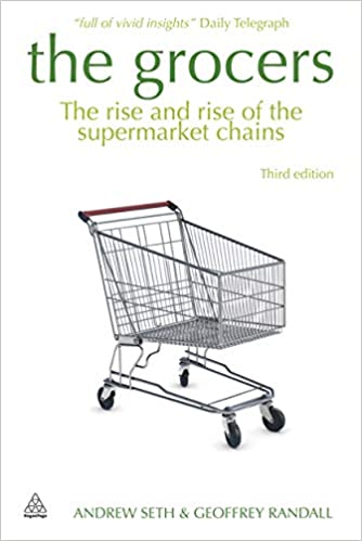 The Grocers : The Rise And Rise Of The Supermarket Chains