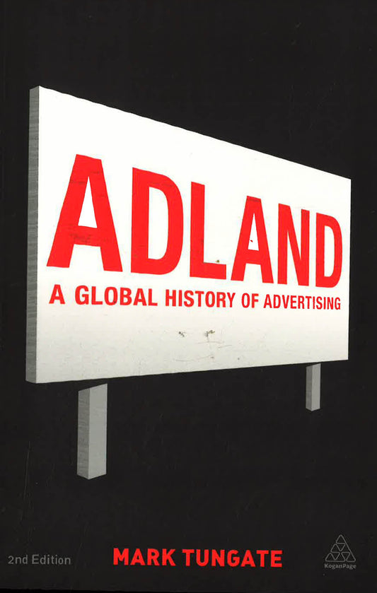 Adland : A Global History Of Advertising