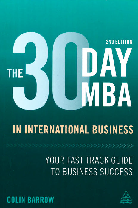 The 30 Day Mba In International Business: Your Fast Track Guide To Business Success