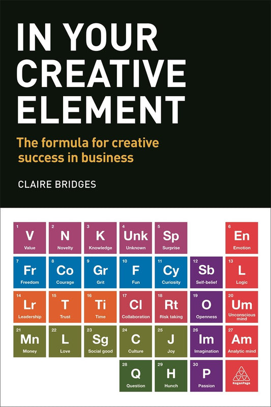 In Your Creative Element : The Formula For Creative Success In Business