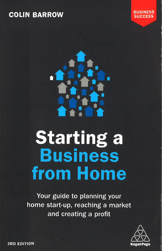 Starting A Business From Home: Your Guide To Planning Your Home Start-Up
