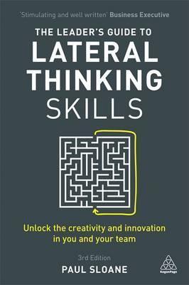 The Leader's Guide To Lateral Thinking Skills