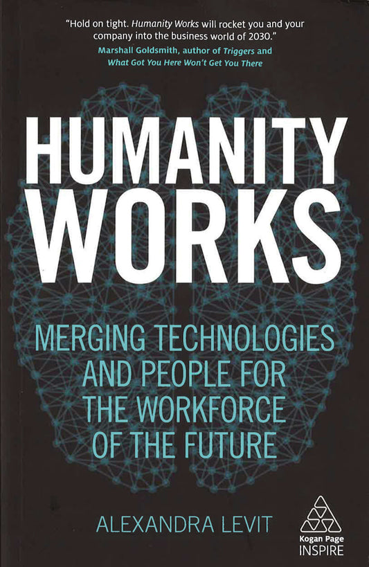 Humanity Works: Merging Technologies and People for the Workforce of the Future